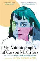 Moja autobiografia Carson McCullers - My Autobiography of Carson McCullers
