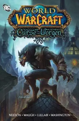 World of Warcraft: Prekliatie Worgenov: Legendy Blizzardu - World of Warcraft: Curse of the Worgen: Blizzard Legends