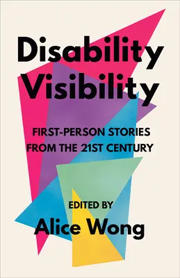 Zviditeľnenie zdravotného postihnutia: Príbehy z prvej ruky z dvadsiateho prvého storočia - Disability Visibility: First-Person Stories from the Twenty-First Century