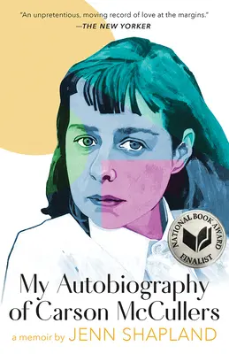 Moja autobiografia Carson McCullersovej: Memoáre: Moja kniha Carcullersovej: Spomienky - My Autobiography of Carson McCullers: A Memoir
