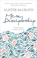 Jednoduché učeníctvo - O raste v múdrosti a nádeji - Mere Discipleship - On Growing in Wisdom and Hope