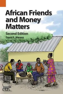 Africkí priatelia a finančné záležitosti: Postrehy z Afriky, druhé vydanie - African Friends and Money Matters: Observations from Africa, Second Edition