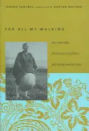 Za všetky moje prechádzky: Haiku Taneda Santoka vo voľnom verši s úryvkami z jeho denníkov - For All My Walking: Free-Verse Haiku of Taneda Santoka with Excerpts from His Diaries