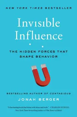 Neviditeľný vplyv: Skryté sily, ktoré formujú správanie - Invisible Influence: The Hidden Forces That Shape Behavior