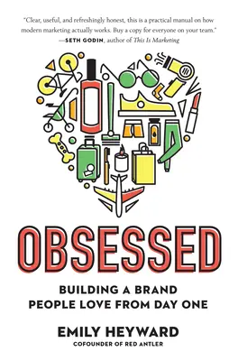 Posadnutý: Budovanie značky, ktorú ľudia milujú od prvého dňa - Obsessed: Building a Brand People Love from Day One