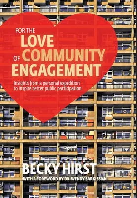 Z lásky k angažovanosti komunity: Poznatky z osobnej expedície s cieľom inšpirovať lepšiu účasť verejnosti - For the Love of Community Engagement: Insights from a personal expedition to inspire better public participation