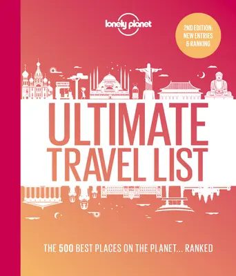 Konečný cestovateľský zoznam Lonely Planet 2 2: Najlepšie miesta na planéte ...zoradené - Lonely Planet's Ultimate Travel List 2 2: The Best Places on the Planet ...Ranked