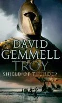 Trója: Štít hromu - (Trója: 2): Epické rozprávanie v najlepšej podobe, v ktorom sa prelína mýtus s históriou a veľkým dobrodružstvom - Troy: Shield Of Thunder - (Troy: 2): Epic storytelling at its very best, interlacing myth and history, and high adventure