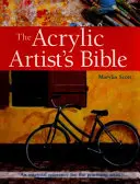 Biblia akrylového maliara - základná príručka pre praktizujúceho umelca - Acrylic Artist's Bible - An Essential Reference for the Practising Artist