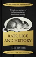 Potkany, vši a dejiny - klasický opis infekčných chorôb a dejín ľudstva - Rats, Lice and History - The Classic Account of Infectious Disease and Human History