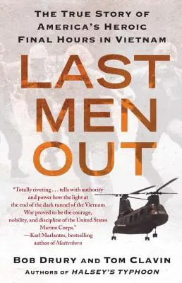 Poslední muži vonku: Pravdivý príbeh o hrdinských posledných hodinách americkej vojny vo Vietname - Last Men Out: The True Story of America's Heroic Final Hours in Vietnam