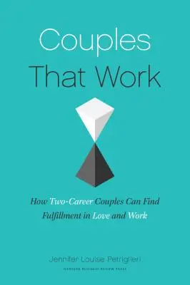 Páry, ktoré pracujú: Ako môžu páry s dvojitou kariérou prosperovať v láske a práci - Couples That Work: How Dual-Career Couples Can Thrive in Love and Work