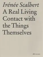 Skutočný živý kontakt so samotnými vecami: Eseje o architektúre - A Real Living Contact with the Things Themselves: Essays on Architecture