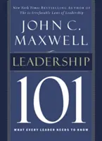 Vedenie 101: Čo potrebuje vedieť každý líder - Leadership 101: What Every Leader Needs to Know