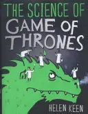 Veda o Hre o tróny - Mýty búrajúca, myseľ ohromujúca, čeľusť vypínajúca a zábavná expedícia svetom Hry o tróny - Science of Game of Thrones - A myth-busting, mind-blowing, jaw-dropping and fun-filled expedition through the world of Game of Thrones