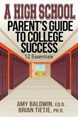 Sprievodca stredoškolského rodiča k úspechu na vysokej škole: 12 základných vecí - A High School Parent's Guide to College Success: 12 Essentials