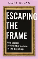 Únik z rámca - Ženy na slávnych fotografiách rozprávajú svoje príbehy - Escaping the Frame - Women in Famous Pictures tell their Stories