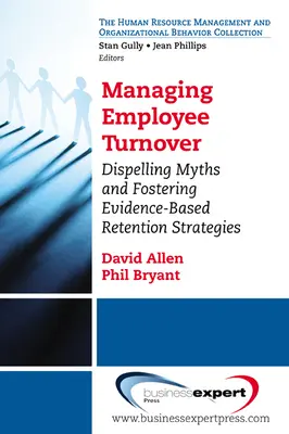 Riadenie fluktuácie zamestnancov: Odstránenie mýtov a podpora stratégií na udržanie zamestnancov založených na dôkazoch - Managing Employee Turnover: Dispelling Myths and Fostering Evidence-Based Retention Strategies