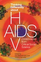 Myslieť inak o HIV/AIDS: Príspevky z kritických spoločenských vied - Thinking Differently about Hiv/AIDS: Contributions from Critical Social Science