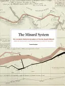 Systém Minard: Kompletné štatistické grafy Charlesa-Josepha Minarda - The Minard System: The Complete Statistical Graphics of Charles-Joseph Minard