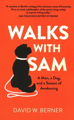 Prechádzky so Samom: Sám: so Samom v ruke: Muž, pes a obdobie prebudenia - Walks with Sam: A Man, a Dog, and a Season of Awakening