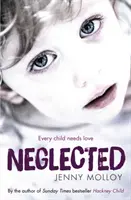 Zanedbávaná - Každé dieťa potrebuje lásku - Neglected - Every child needs love