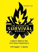 Základná príručka prežitia - rady odborníkov pre extrémne situácie - sprievodca preventistu - Essential Survival Manual - Expert Advice for Extreme Situations - A Prepper's Guide