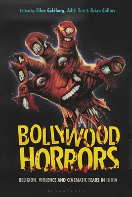Bollywood Horrors: Náboženstvo, násilie a filmové obavy v Indii - Bollywood Horrors: Religion, Violence and Cinematic Fears in India