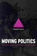 Pohyblivá politika: Emócie a boj ACT Up proti AIDS - Moving Politics: Emotion and ACT Up's Fight Against AIDS