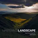 Zvládnutie krajinárskej fotografie - Mastering Landscape Photography