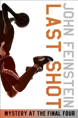 Posledný výstrel: Tajomstvo na Final Four (The Sports Beat, 1) - Last Shot: Mystery at the Final Four (the Sports Beat, 1)
