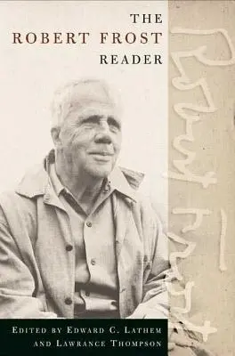 Čítanka Roberta Frosta: Frost: Poézia a próza: čítanka Frostových básní a próz - The Robert Frost Reader: Poetry and Prose