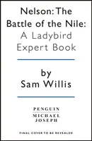 Bitka na Níle: Kniha pre odborníkov Ladybird - Battle of the Nile: A Ladybird Expert Book