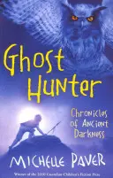 Kroniky dávnej temnoty: Lovec duchov - 6. kniha od autora bestselleru Vlčí brat - Chronicles of Ancient Darkness: Ghost Hunter - Book 6 from the bestselling author of Wolf Brother
