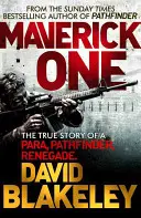 Maverick One - Pravdivý príbeh paragána, pátrača a odpadlíka - Maverick One - The True Story of a Para, Pathfinder, Renegade