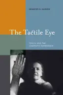 Hmatové oko: Hmat a filmový zážitok - The Tactile Eye: Touch and the Cinematic Experience