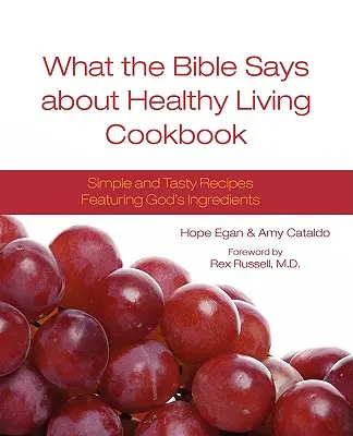 Čo hovorí Biblia o zdravom živote Kuchárska kniha - What the Bible Says about Healthy Living Cookbook