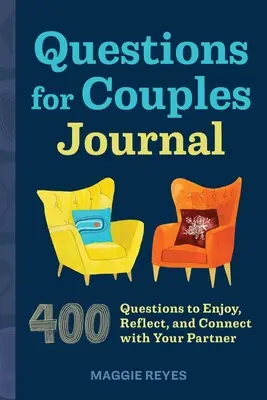 Otázky pre denník pre páry: Otázky pre páry: 400 otázok pre radosť, zamyslenie a spojenie s partnerom - Questions for Couples Journal: 400 Questions to Enjoy, Reflect, and Connect with Your Partner