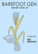 Barefoot Gen, zväzok 10: Nikdy sa nevzdávaj - Barefoot Gen Volume 10: Never Give Up