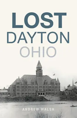 Stratený Dayton, Ohio - Lost Dayton, Ohio