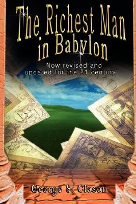 Najbohatší muž v Babylone: S poviedkou Babylonský príbeh a príbehom z 21. storočia: teraz prepracované a aktualizované pre 21. storočie - The Richest Man in Babylon: Now Revised and Updated for the 21st Century