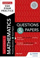 Essential SQA Exam Practice: Otázky a písomky z matematiky pre 5. ročník národnej školy - Essential SQA Exam Practice: National 5 Mathematics Questions and Papers