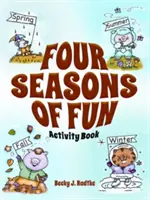 Štyri ročné obdobia zábavy Kniha aktivít - Four Seasons of Fun Activity Book