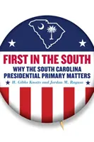 Prvý na juhu: Prečo sú prezidentské primárky v Južnej Karolíne dôležité - First in the South: Why South Carolina's Presidential Primary Matters