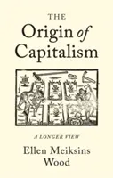 Pôvod kapitalizmu: Dlhší pohľad na kapitalizmus - The Origin of Capitalism: A Longer View