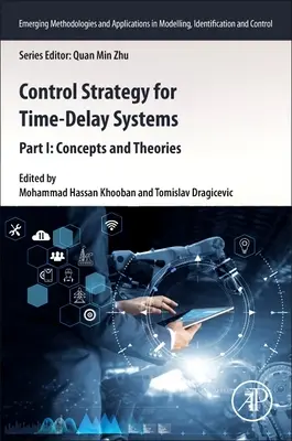 Stratégia riadenia pre systémy s časovým oneskorením: Časť I: Koncepcie a teórie - Control Strategy for Time-Delay Systems: Part I: Concepts and Theories
