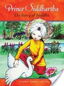 Princ Siddhártha: Príbeh Budhu - Prince Siddhartha: The Story of Buddha
