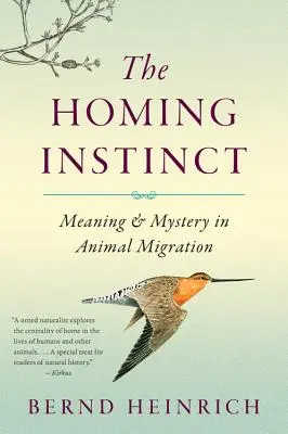 Návratový inštinkt: zmysel a tajomstvo migrácie zvierat - The Homing Instinct: Meaning and Mystery in Animal Migration
