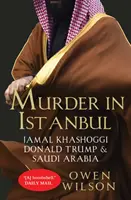 Vražda v Istanbule - Jamal Khashoggi, Donald Trump a Saudská Arábia - Murder in Istanbul - Jamal Khashoggi, Donald Trump and Saudi Arabia