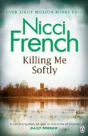 Killing Me Softly - s novým úvodom Petra Robinsona - Killing Me Softly - With a new introduction by Peter Robinson
